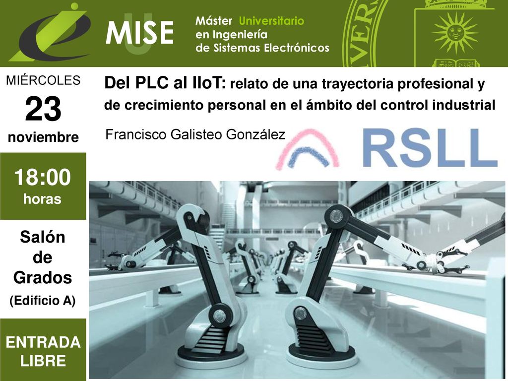 MISE Máster Universitario. en Ingeniería. de Sistemas Electrónicos. MIÉRCOLES. 23. noviembre.