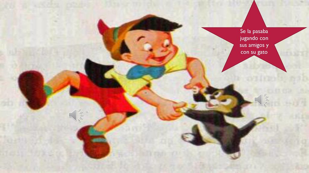 Se la pasaba jugando con sus amigos y con su gato