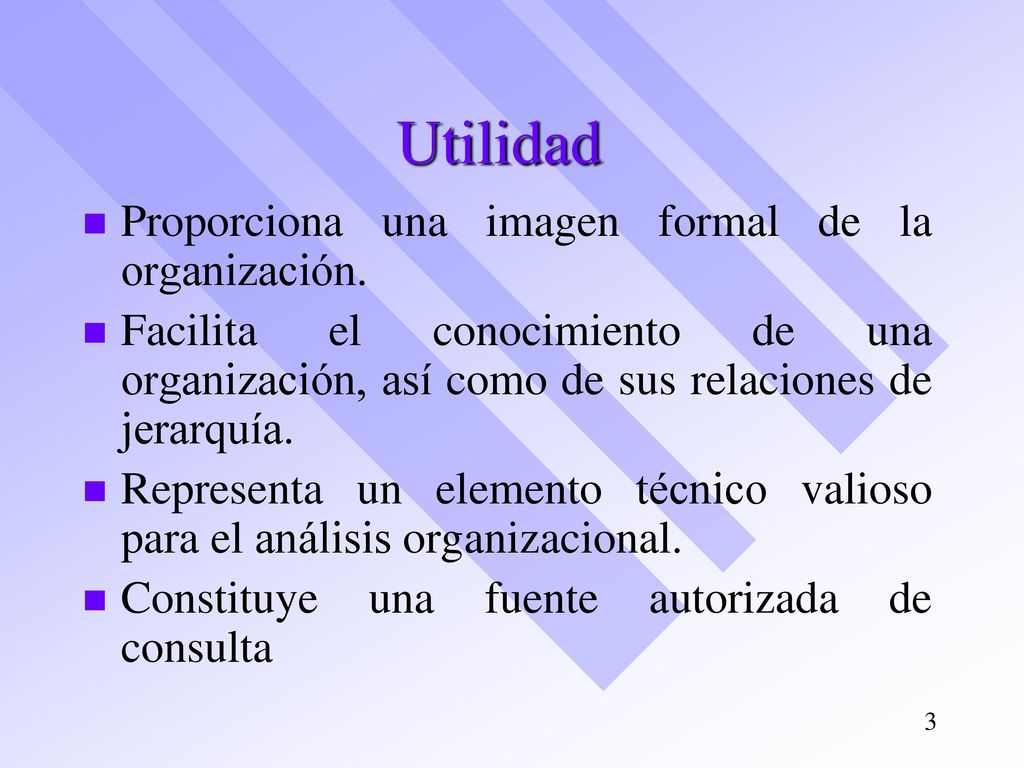 Utilidad Proporciona una imagen formal de la organización.