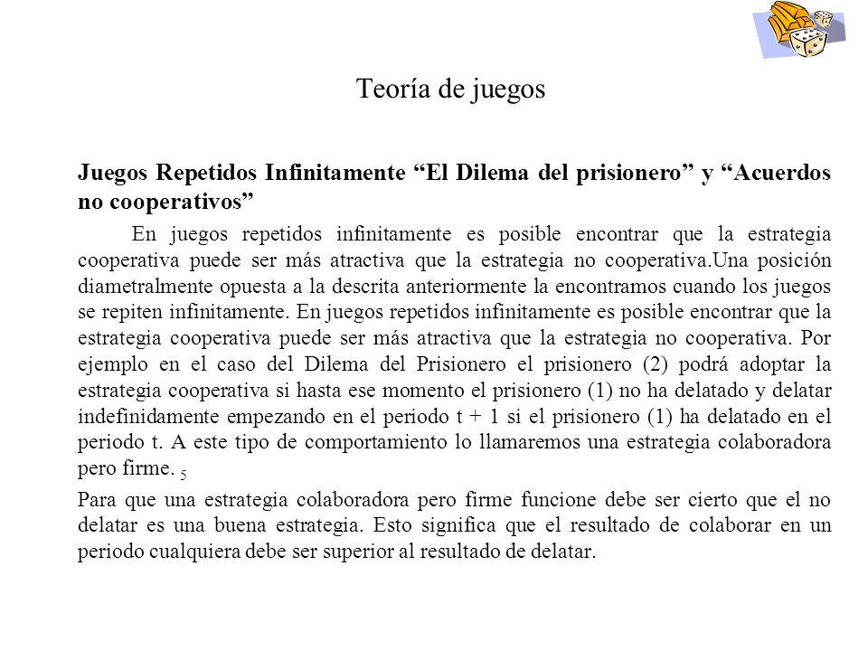 Teoría de juegos Juegos Repetidos Infinitamente El Dilema del prisionero y Acuerdos no cooperativos