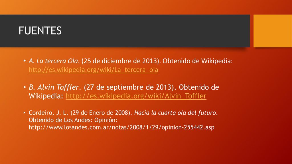 FUENTES A. La tercera Ola. (25 de diciembre de 2013). Obtenido de Wikipedia: