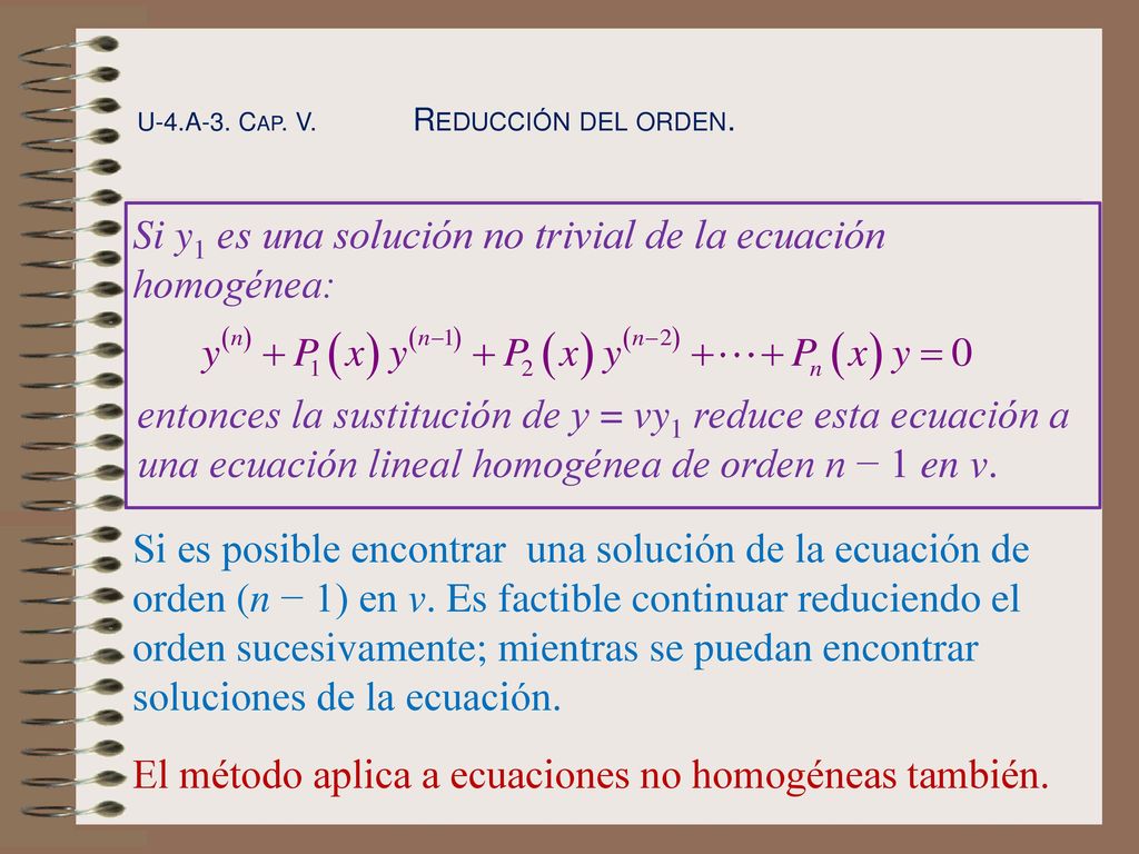 Si y1 es una solución no trivial de la ecuación homogénea: