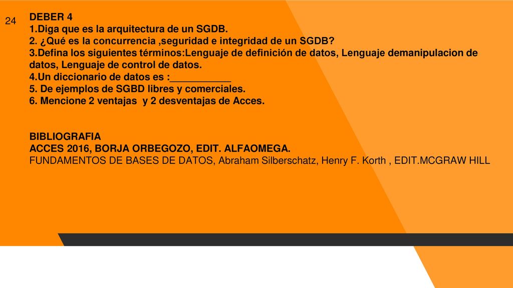 DEBER 4 1.Diga que es la arquitectura de un SGDB. 2. ¿Qué es la concurrencia ,seguridad e integridad de un SGDB