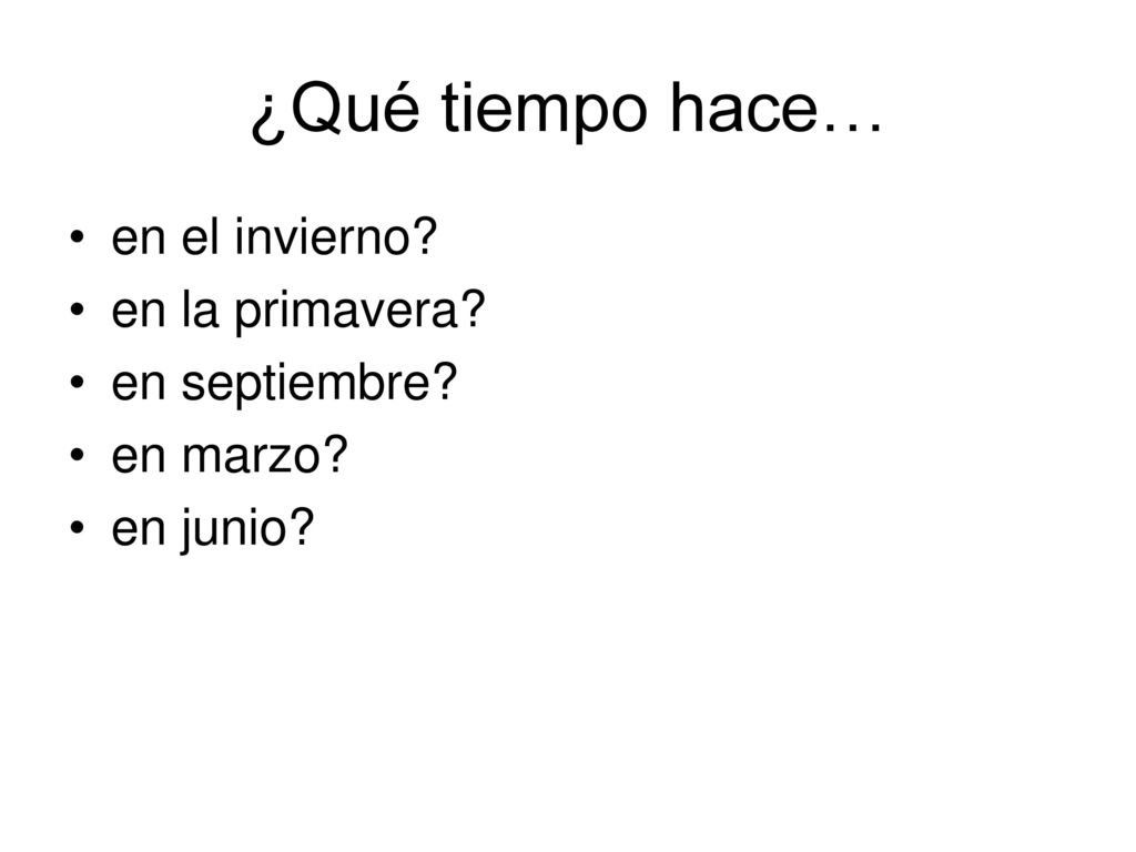 ¿Qué tiempo hace… en el invierno en la primavera en septiembre