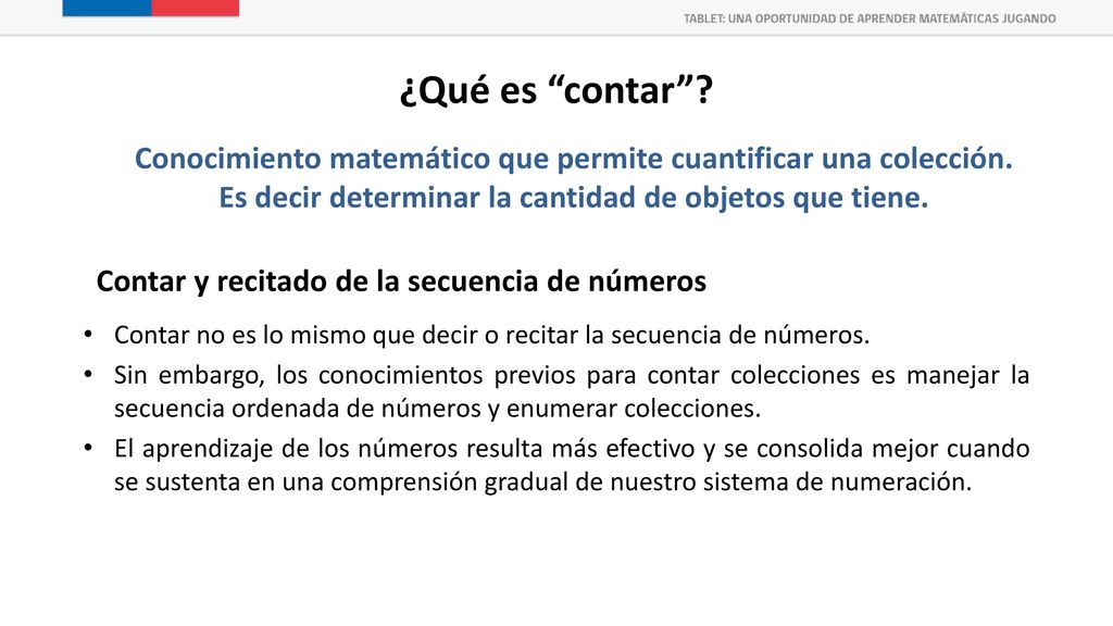 ¿Qué es contar Conocimiento matemático que permite cuantificar una colección. Es decir determinar la cantidad de objetos que tiene.