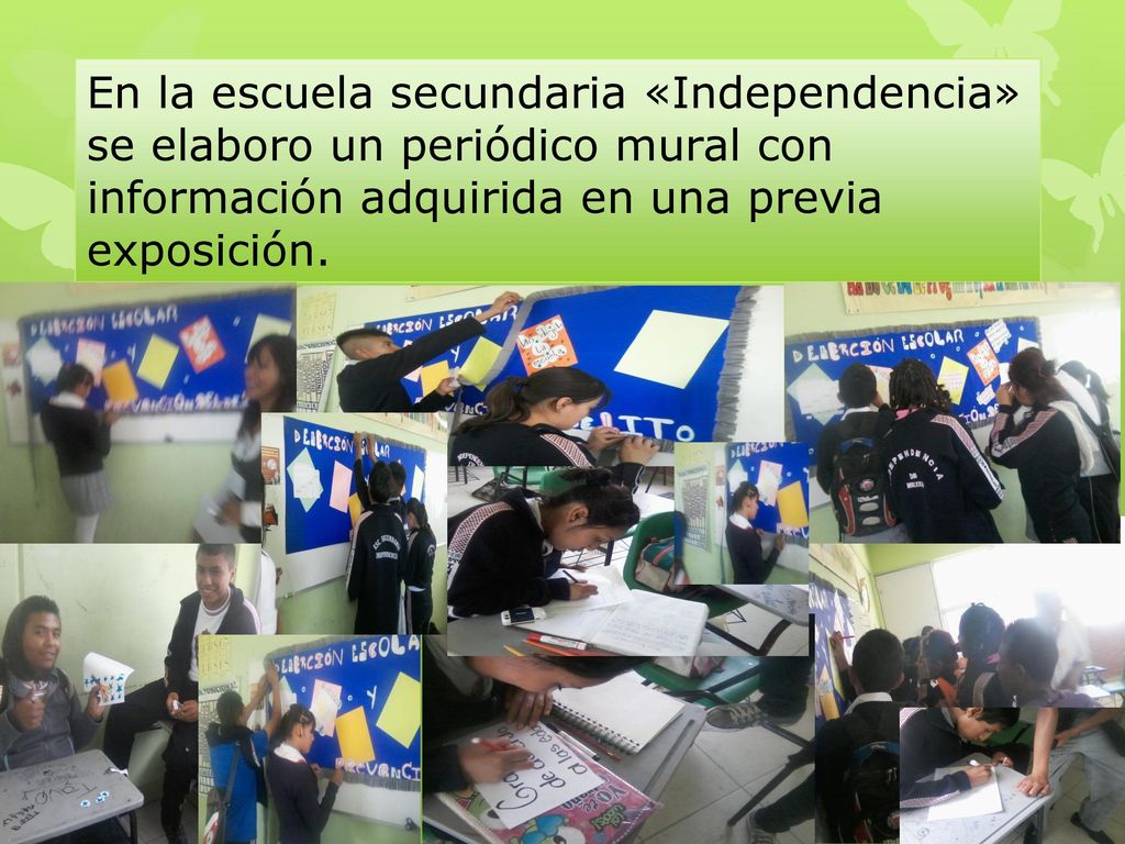 En la escuela secundaria «Independencia» se elaboro un periódico mural con información adquirida en una previa exposición.