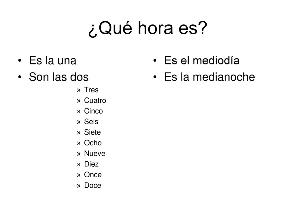 ¿Qué hora es Es la una Son las dos Es el mediodía Es la medianoche