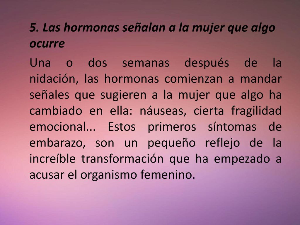 5. Las hormonas señalan a la mujer que algo ocurre