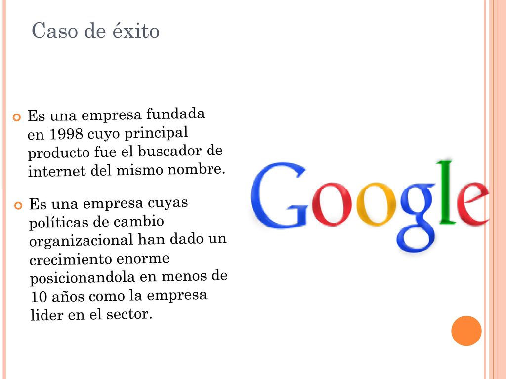 6 Caso de éxito. Es una empresa fundada en 1998 cuyo principal producto fue el buscador de internet del mismo nombre.