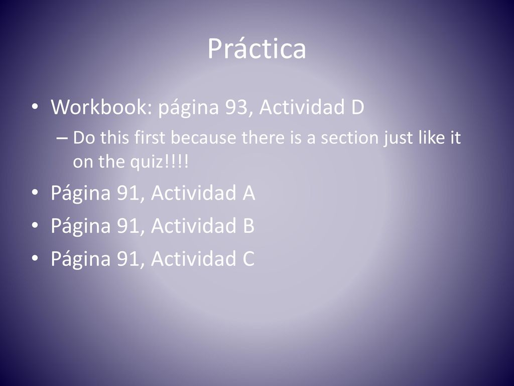 Práctica Workbook: página 93, Actividad D Página 91, Actividad A