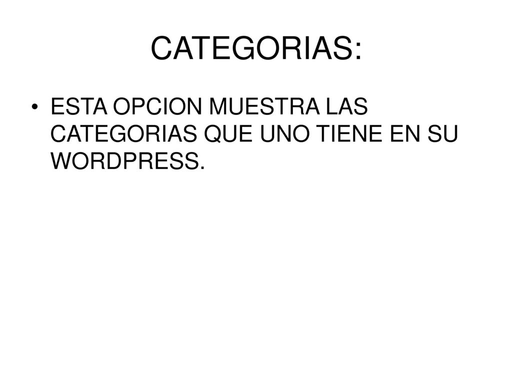 CATEGORIAS: ESTA OPCION MUESTRA LAS CATEGORIAS QUE UNO TIENE EN SU WORDPRESS.
