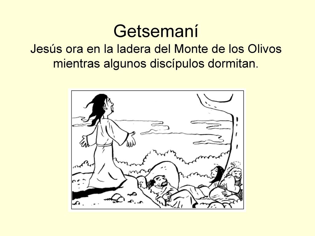 Getsemaní Jesús ora en la ladera del Monte de los Olivos mientras algunos discípulos dormitan.