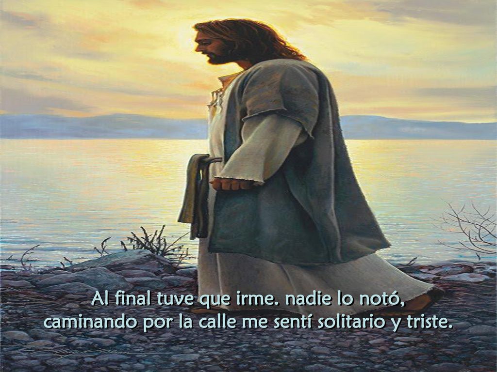 Al final tuve que irme. nadie lo notó, caminando por la calle me sentí solitario y triste.