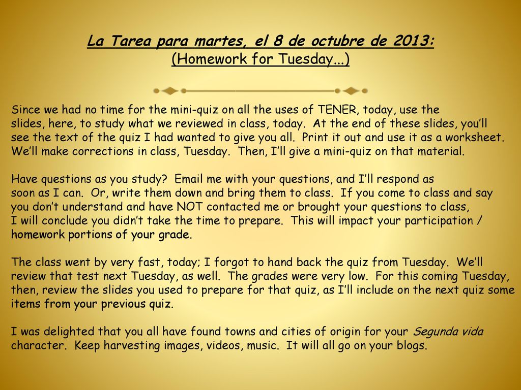 La Tarea para martes, el 8 de octubre de 2013: (Homework for Tuesday...)
