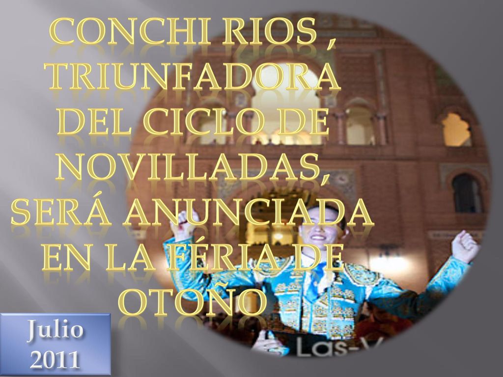 Conchi Rios , TRIUNFADORA del ciclo de novilladas, será anunciada en la Féria de Otoño