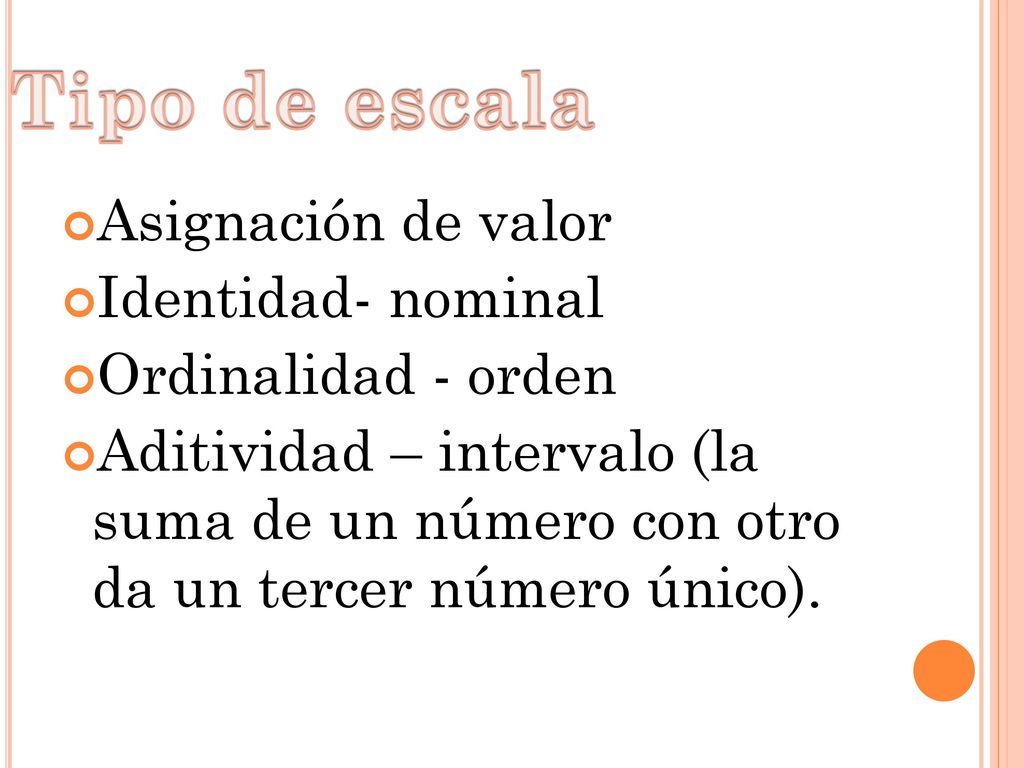 Tipo de escala Asignación de valor Identidad- nominal