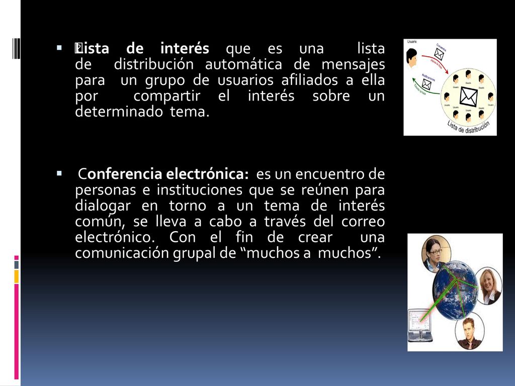 Lista de interés que es una lista de distribución automática de mensajes para un grupo de usuarios afiliados a ella por compartir el interés sobre un determinado tema.