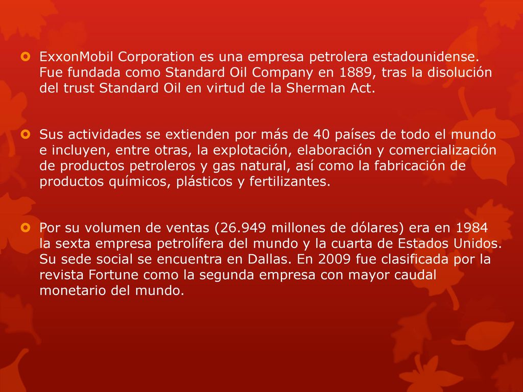 ExxonMobil Corporation es una empresa petrolera estadounidense