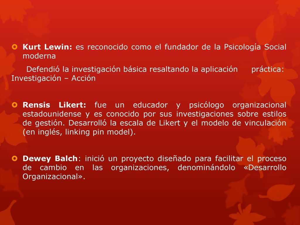 Kurt Lewin: es reconocido como el fundador de la Psicología Social moderna