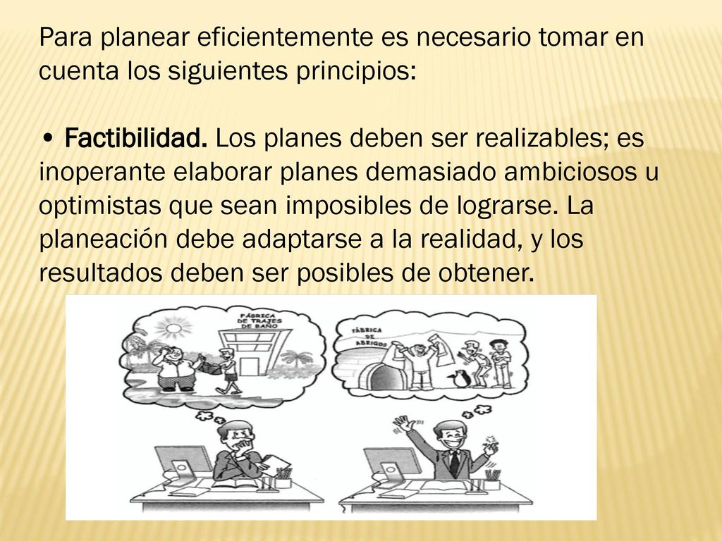 Para planear eficientemente es necesario tomar en cuenta los siguientes principios: