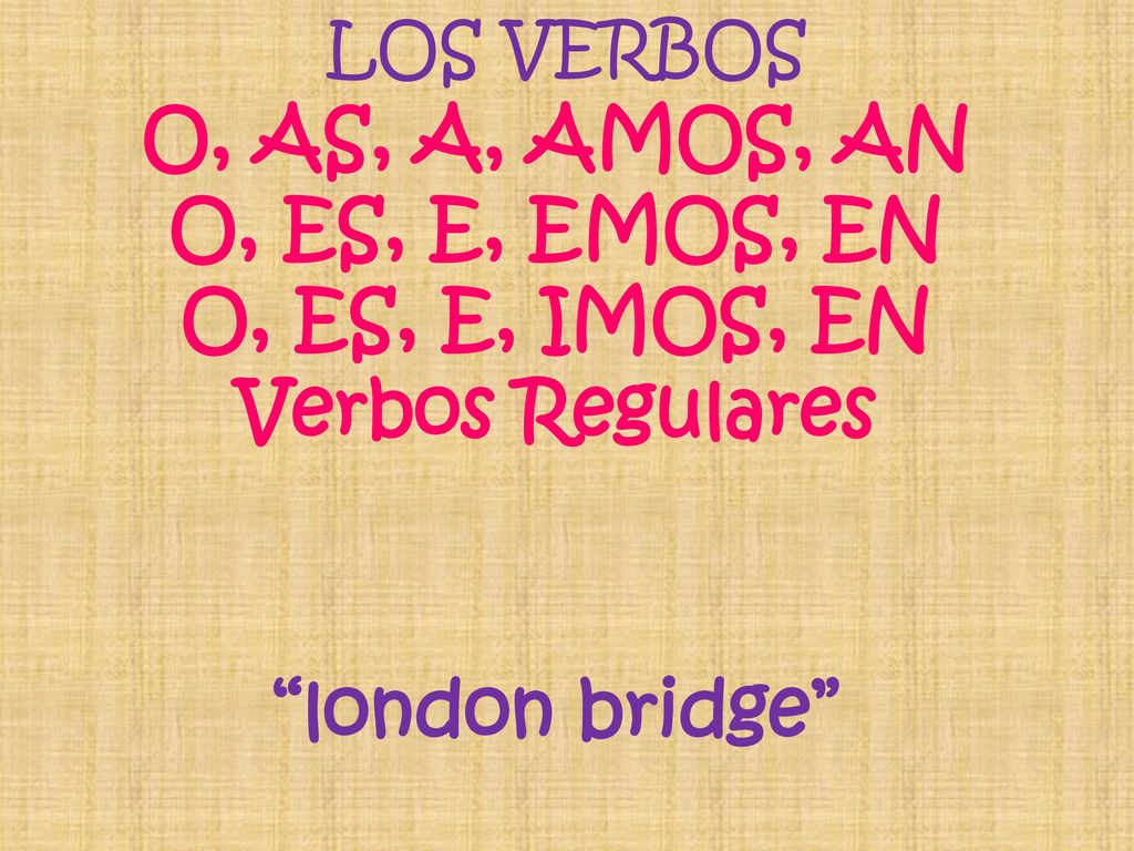 O, AS, A, AMOS, AN O, ES, E, EMOS, EN O, ES, E, IMOS, EN