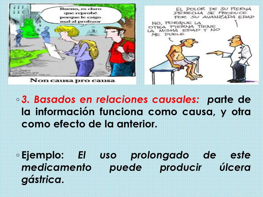 3. Basados en relaciones causales: parte de la información funciona como causa, y otra como efecto de la anterior.