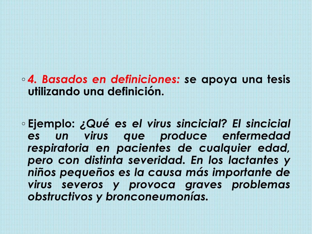 4. Basados en definiciones: se apoya una tesis utilizando una definición.