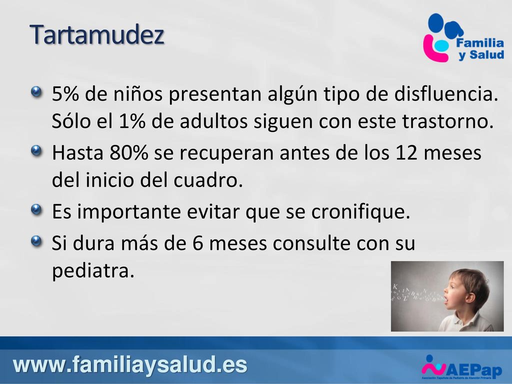 Tartamudez 5% de niños presentan algún tipo de disfluencia. Sólo el 1% de adultos siguen con este trastorno.