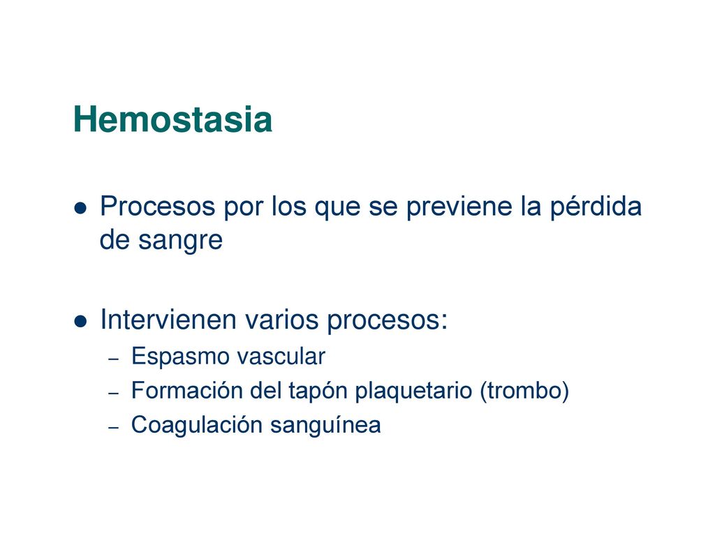 Hemostasia Procesos por los que se previene la pérdida de sangre