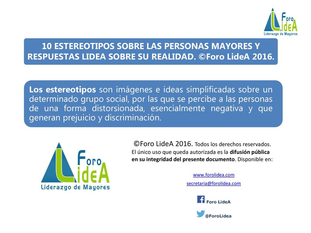 10 ESTEREOTIPOS SOBRE LAS PERSONAS MAYORES Y RESPUESTAS LIDEA SOBRE SU REALIDAD. ©Foro LideA 2016.