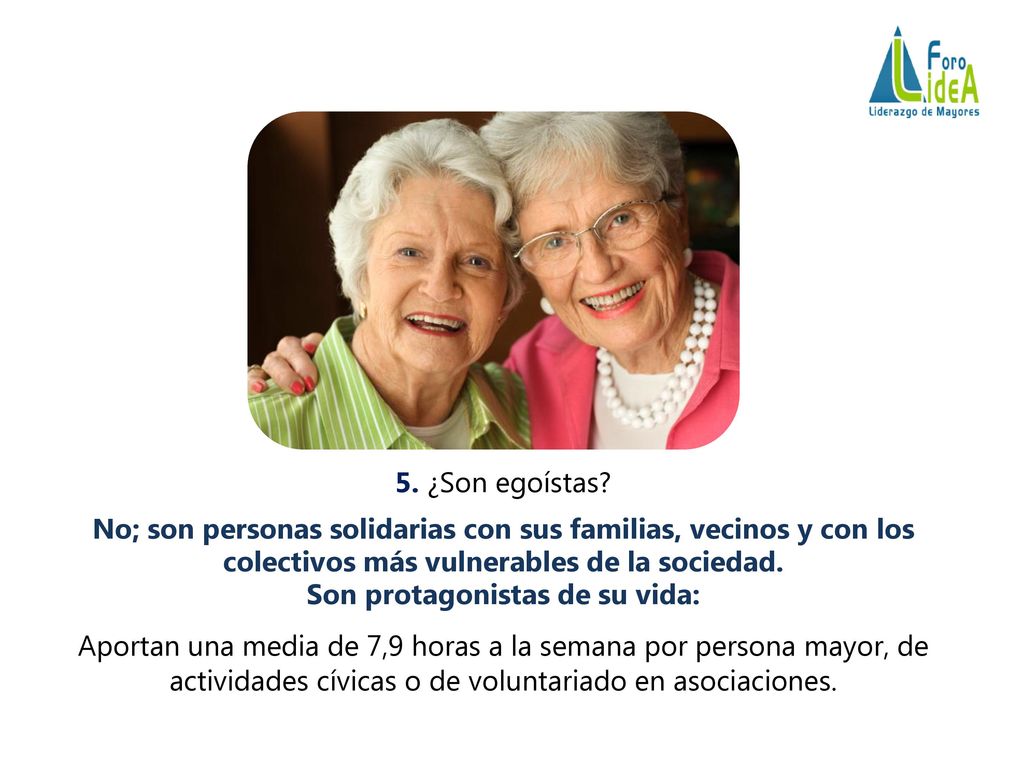 Son protagonistas de su vida: