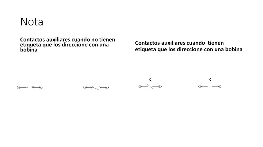 Nota Contactos auxiliares cuando no tienen etiqueta que los direccione con una bobina.