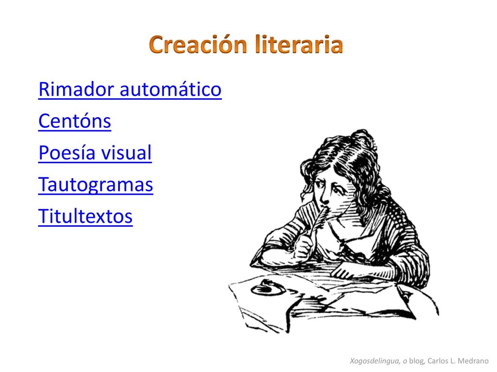 Creación literaria Rimador automático Centóns Poesía visual Tautogramas Titultextos