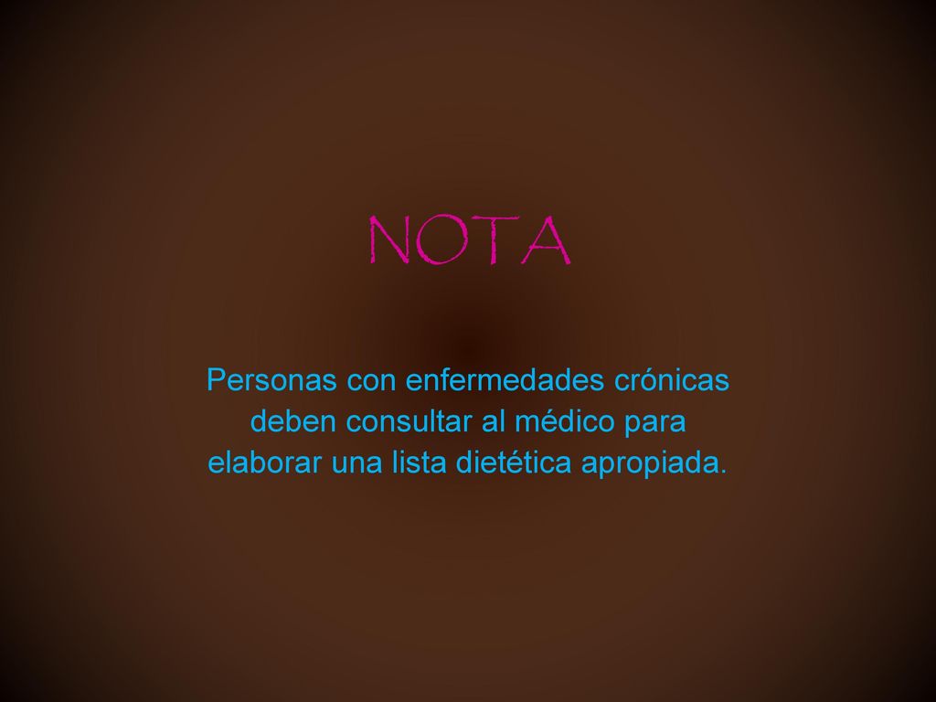 NOTA Personas con enfermedades crónicas deben consultar al médico para