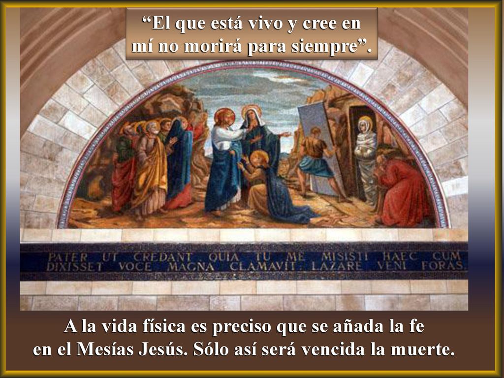 El que está vivo y cree en mí no morirá para siempre .
