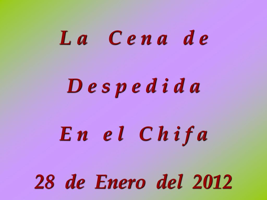 L a C e n a d e D e s p e d i d a E n e l C h i f a 28 de Enero del 2012
