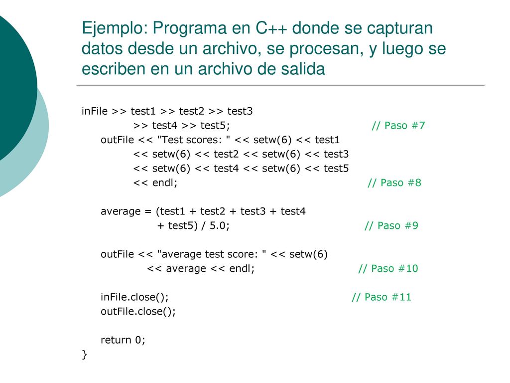Ejemplo: Programa en C++ donde se capturan datos desde un archivo, se procesan, y luego se escriben en un archivo de salida