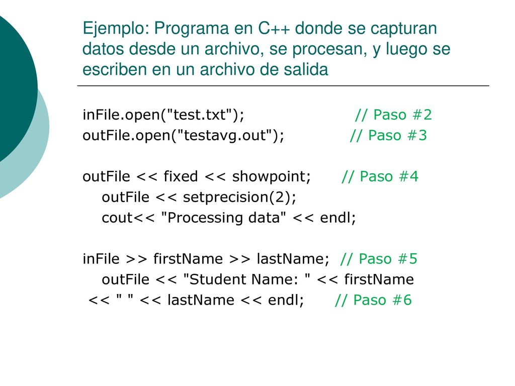Ejemplo: Programa en C++ donde se capturan datos desde un archivo, se procesan, y luego se escriben en un archivo de salida