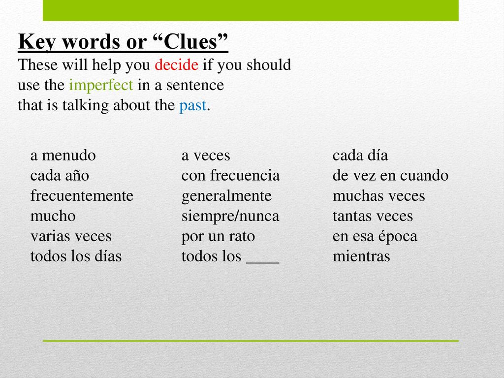 Key words or Clues These will help you decide if you should