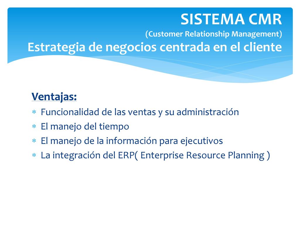 SISTEMA CMR (Customer Relationship Management) Estrategia de negocios centrada en el cliente