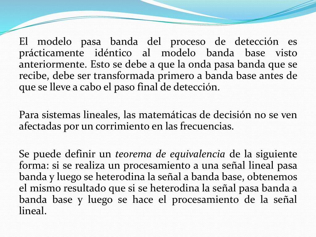 El modelo pasa banda del proceso de detección es prácticamente idéntico al modelo banda base visto anteriormente.