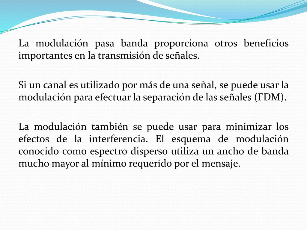 La modulación pasa banda proporciona otros beneficios importantes en la transmisión de señales.