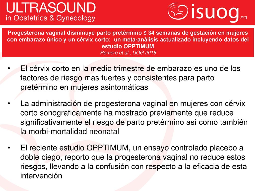 Progesterona vaginal disminuye parto pretérmino ≤ 34 semanas de gestación en mujeres con embarazo único y un cérvix corto: un meta-análisis actualizado incluyendo datos del estudio OPPTIMUM