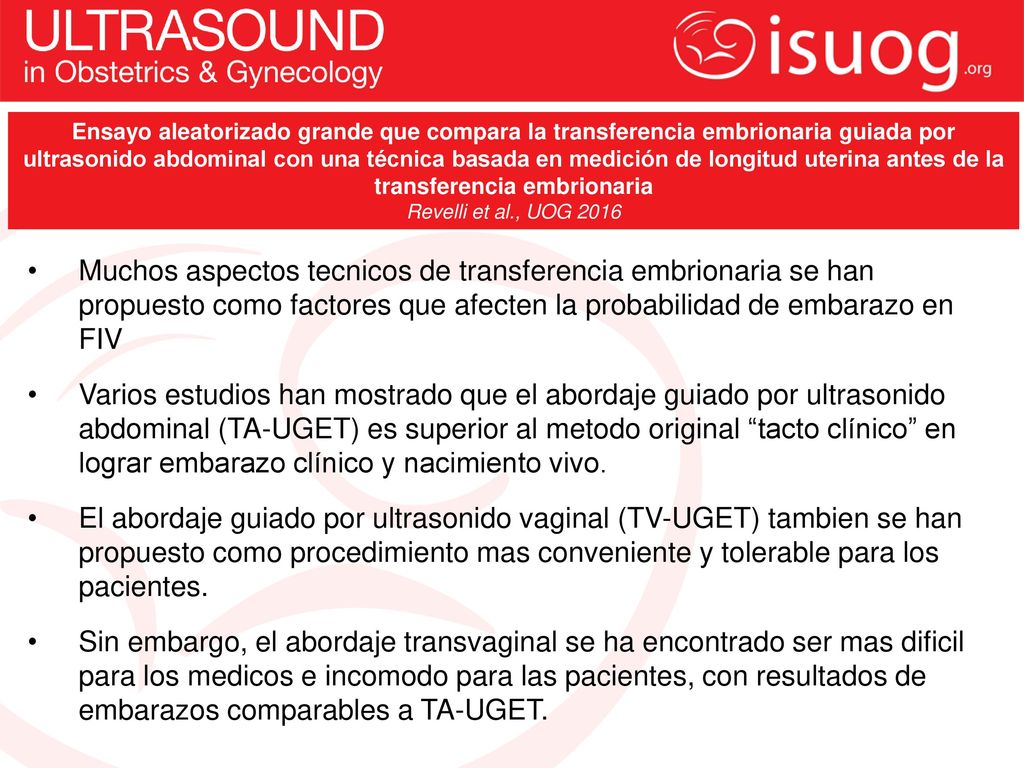 Ensayo aleatorizado grande que compara la transferencia embrionaria guiada por ultrasonido abdominal con una técnica basada en medición de longitud uterina antes de la transferencia embrionaria