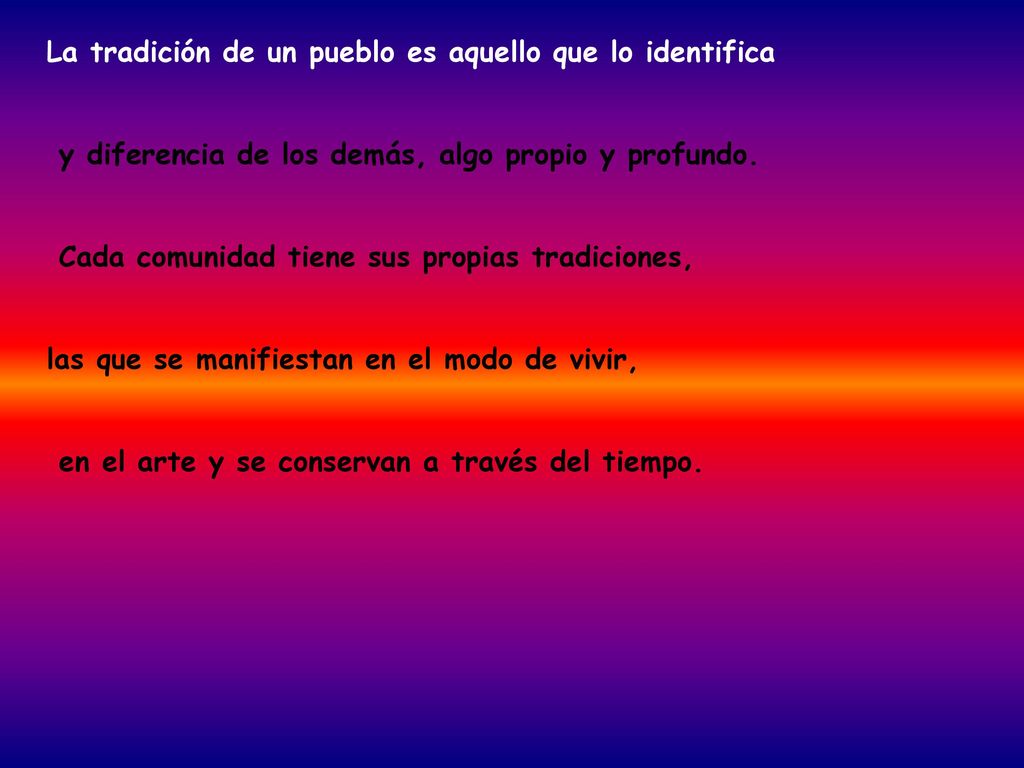 La tradición de un pueblo es aquello que lo identifica