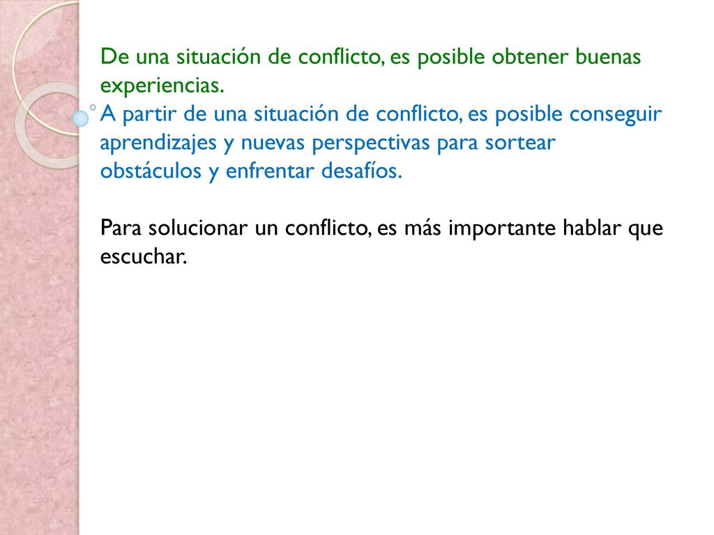 De una situación de conflicto, es posible obtener buenas experiencias.