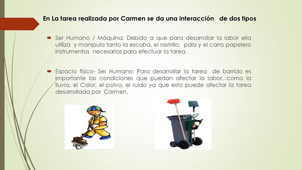 En La tarea realizada por Carmen se da una interacción de dos tipos