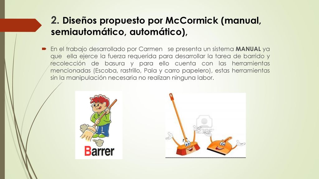 2. Diseños propuesto por McCormick (manual, semiautomático, automático),