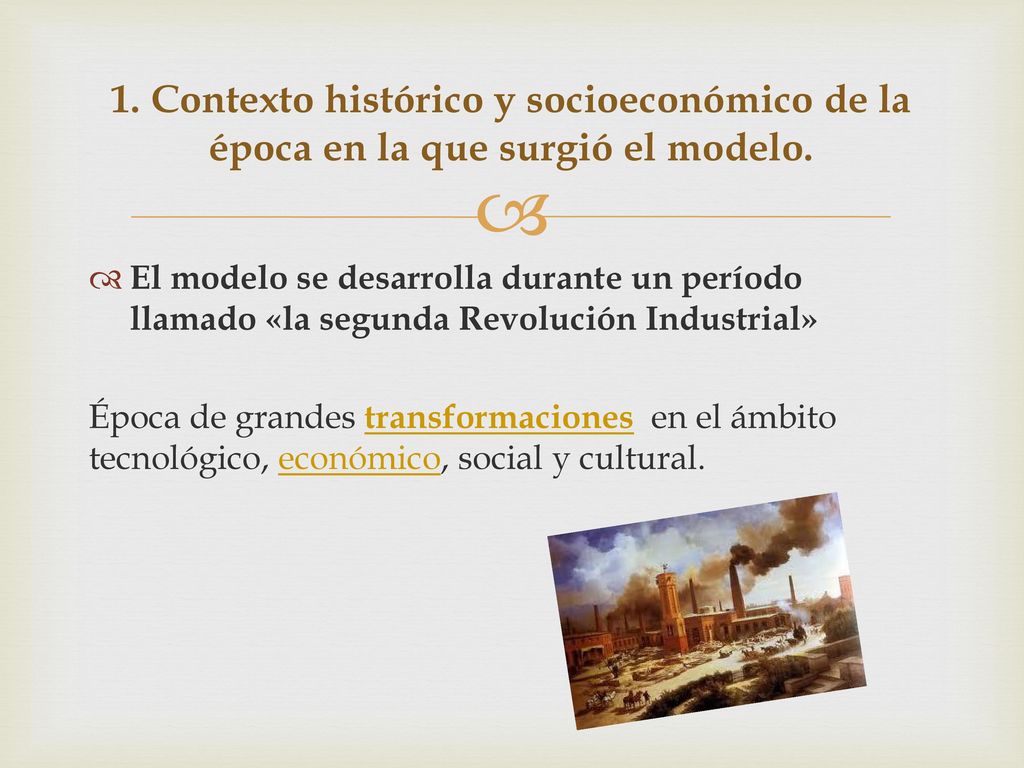 1. Contexto histórico y socioeconómico de la época en la que surgió el modelo.