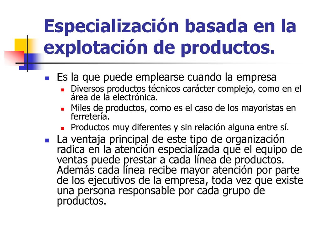 Especialización basada en la explotación de productos.